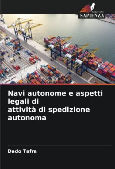 Navi autonome e aspetti legali di attività di spedizione autonoma