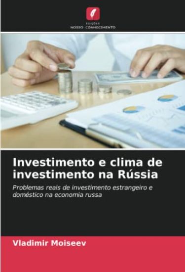 Investimento e clima de investimento na Rússia