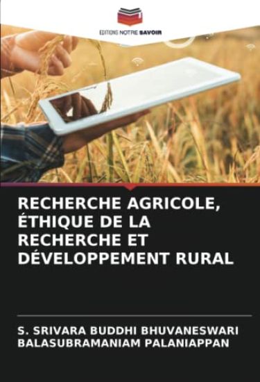 RECHERCHE AGRICOLE, ÉTHIQUE DE LA RECHERCHE ET DÉVELOPPEMENT RURAL