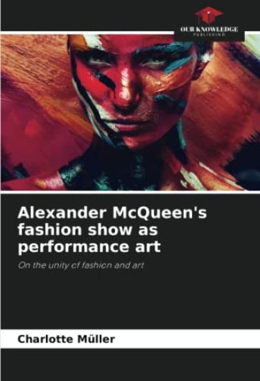 Alexander McQueen's fashion show as performance art