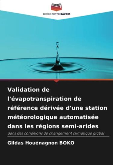 Validation de l'évapotranspiration de référence dérivée d'une station météorologique automatisée dans les régions semi-arides