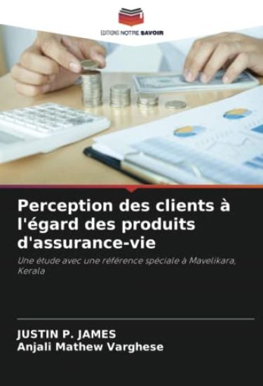 Perception des clients à l'égard des produits d'assurance-vie
