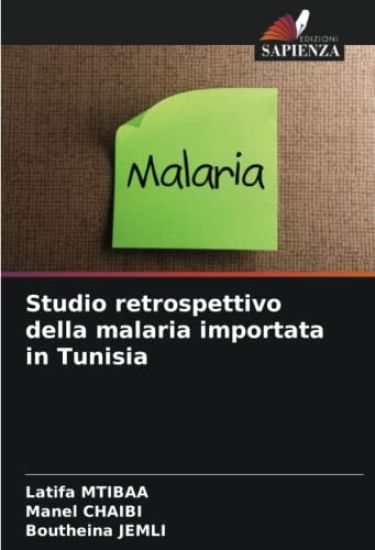 Studio retrospettivo della malaria importata in Tunisia