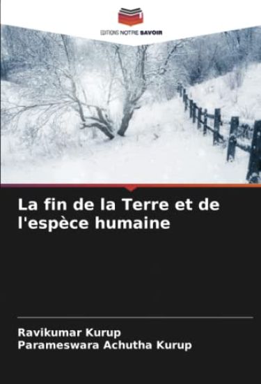 La fin de la Terre et de l'espèce humaine