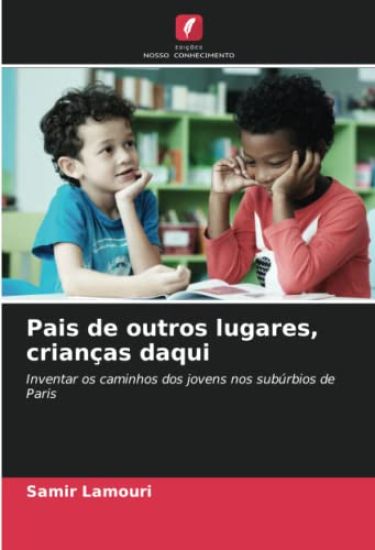 Pais de outros lugares, crianças daqui