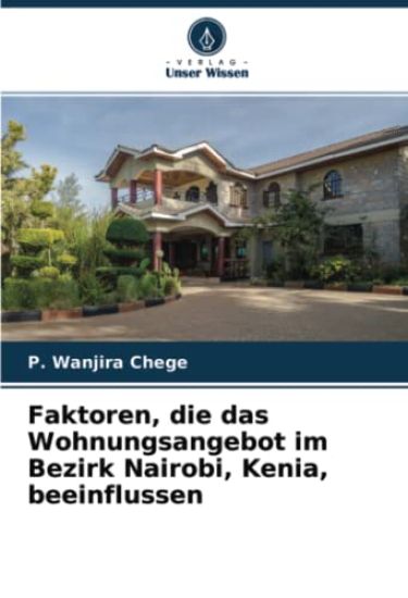 Faktoren, die das Wohnungsangebot im Bezirk Nairobi, Kenia, beeinflussen