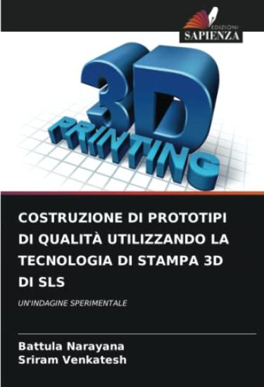 COSTRUZIONE DI PROTOTIPI DI QUALITÀ UTILIZZANDO LA TECNOLOGIA DI STAMPA 3D DI SLS