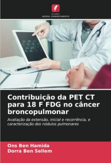 Contribuição da PET CT para 18 F FDG no câncer broncopulmonar