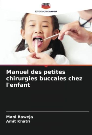 Manuel des petites chirurgies buccales chez l'enfant