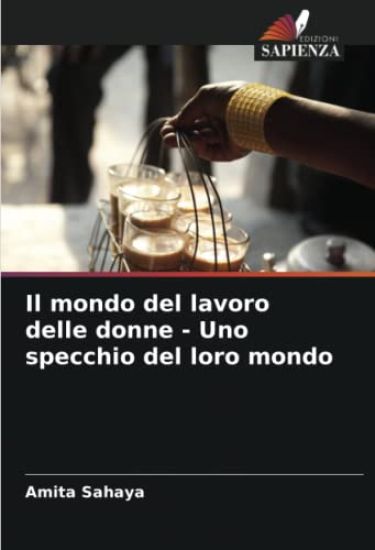 Il mondo del lavoro delle donne - Uno specchio del loro mondo