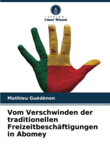 Vom Verschwinden der traditionellen Freizeitbeschäftigungen in Abomey