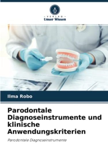Parodontale Diagnoseinstrumente und klinische Anwendungskriterien
