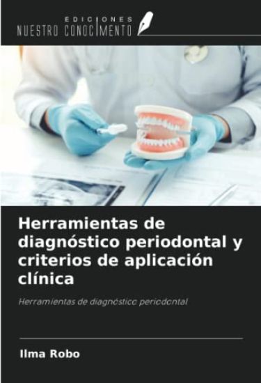 Herramientas de diagnóstico periodontal y criterios de aplicación clínica