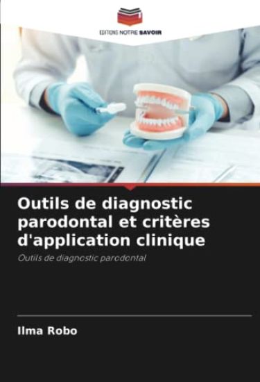 Outils de diagnostic parodontal et critères d'application clinique