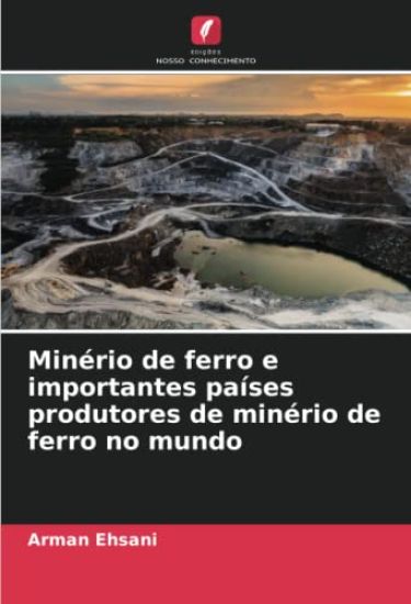 Minério de ferro e importantes países produtores de minério de ferro no mundo