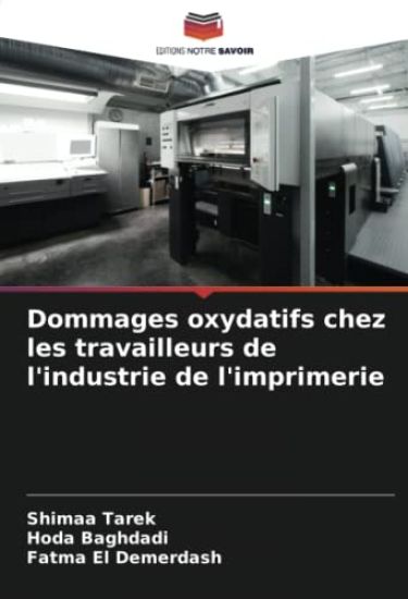 Dommages oxydatifs chez les travailleurs de l'industrie de l'imprimerie