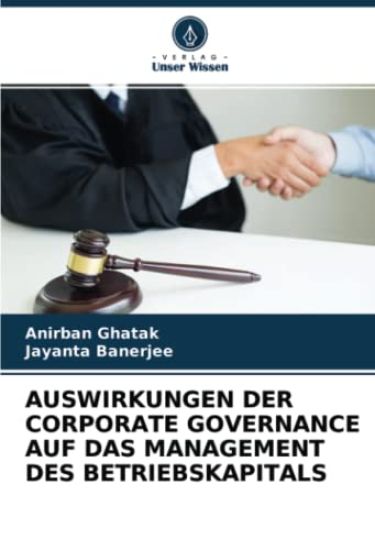 AUSWIRKUNGEN DER CORPORATE GOVERNANCE AUF DAS MANAGEMENT DES BETRIEBSKAPITALS