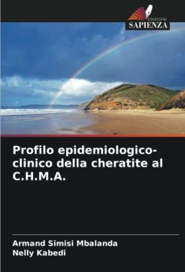Profilo epidemiologico-clinico della cheratite al C.H.M.A.