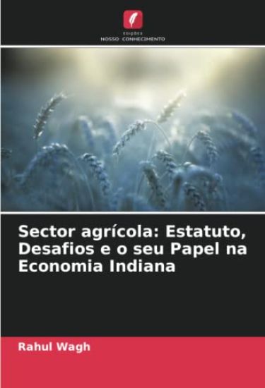 Sector agrícola: Estatuto, Desafios e o seu Papel na Economia Indiana