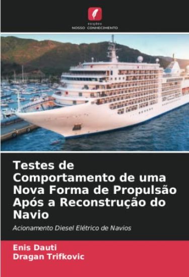 Testes de Comportamento de uma Nova Forma de Propulsão Após a Reconstrução do Navio