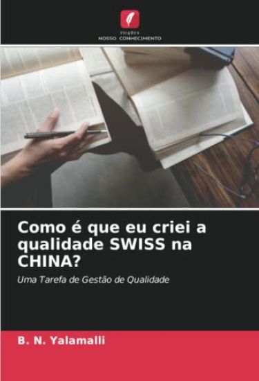 Como é que eu criei a qualidade SWISS na CHINA?
