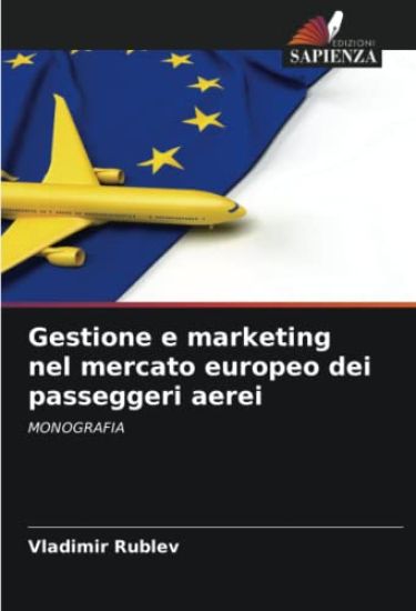 Gestione e marketing nel mercato europeo dei passeggeri aerei