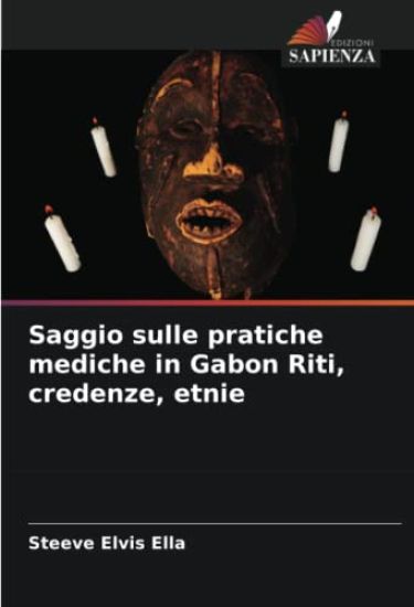 Saggio sulle pratiche mediche in Gabon Riti, credenze, etnie