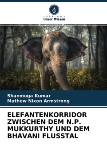 ELEFANTENKORRIDOR ZWISCHEN DEM N.P. MUKKURTHY UND DEM BHAVANI FLUSSTAL
