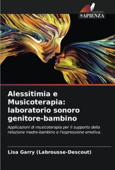 Alessitimia e Musicoterapia: laboratorio sonoro genitore-bambino
