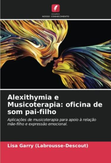 Alexithymia e Musicoterapia: oficina de som pai-filho