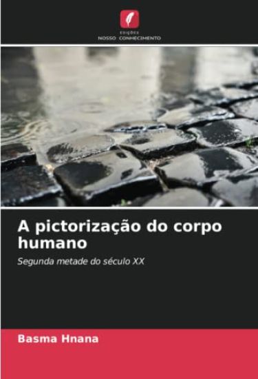 A pictorização do corpo humano