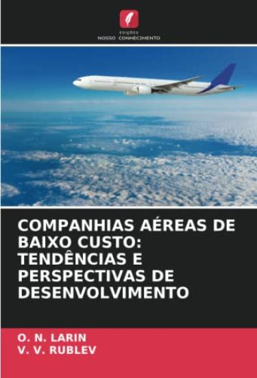 COMPANHIAS AÉREAS DE BAIXO CUSTO: TENDÊNCIAS E PERSPECTIVAS DE DESENVOLVIMENTO