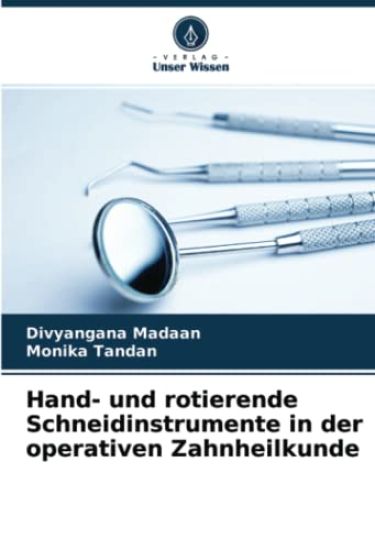 Hand- und rotierende Schneidinstrumente in der operativen Zahnheilkunde
