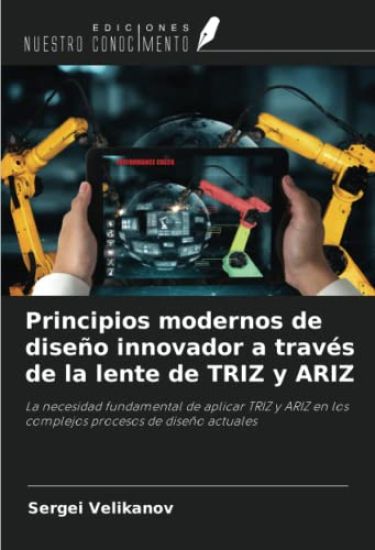 Principios modernos de diseño innovador a través de la lente de TRIZ y ARIZ