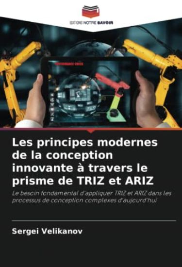 Les principes modernes de la conception innovante à travers le prisme de TRIZ et ARIZ