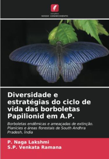 Diversidade e estratégias do ciclo de vida das borboletas Papilionid em A.P.