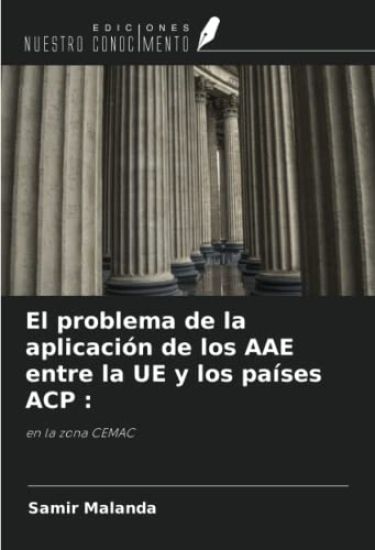 El problema de la aplicación de los AAE entre la UE y los países ACP :