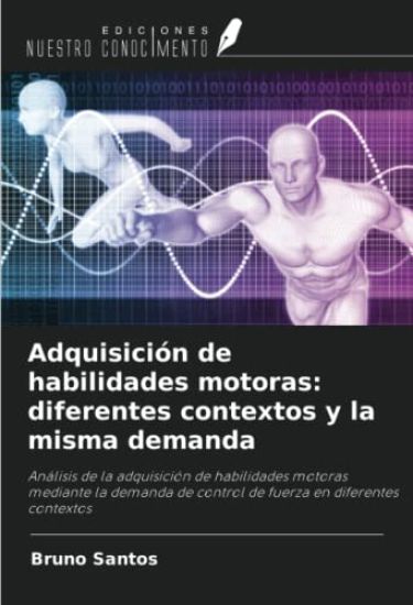 Adquisición de habilidades motoras: diferentes contextos y la misma demanda
