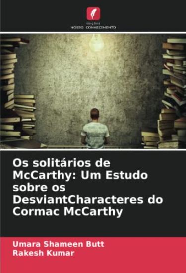 Os solitários de McCarthy: Um Estudo sobre os DesviantCharacteres do Cormac McCarthy