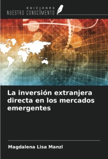 La inversión extranjera directa en los mercados emergentes