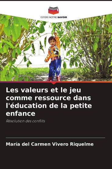Les valeurs et le jeu comme ressource dans l'éducation de la petite enfance