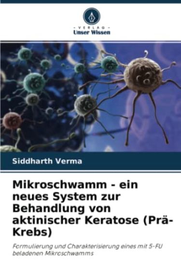 Mikroschwamm - ein neues System zur Behandlung von aktinischer Keratose (Prä-Krebs)