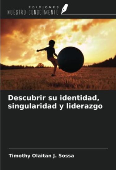 Descubrir su identidad, singularidad y liderazgo