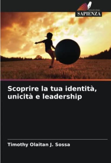Scoprire la tua identità, unicità e leadership