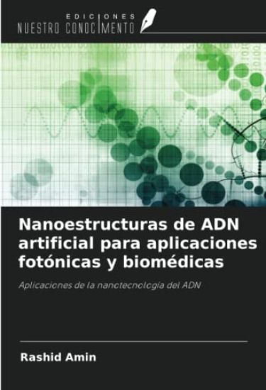 Nanoestructuras de ADN artificial para aplicaciones fotónicas y biomédicas