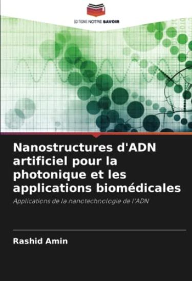 Nanostructures d'ADN artificiel pour la photonique et les applications biomédicales
