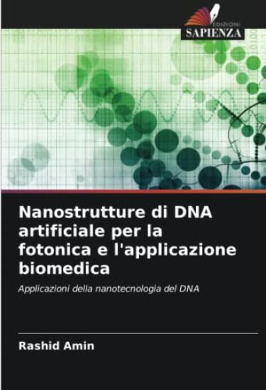 Nanostrutture di DNA artificiale per la fotonica e l'applicazione biomedica