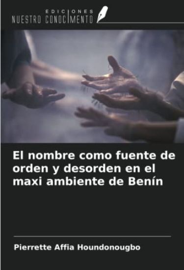 El nombre como fuente de orden y desorden en el maxi ambiente de Benín