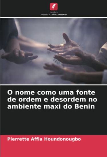 O nome como uma fonte de ordem e desordem no ambiente maxi do Benin