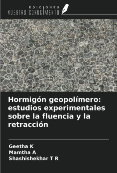 Hormigón geopolímero: estudios experimentales sobre la fluencia y la retracción